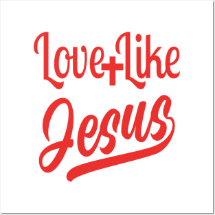 Love Like Jesus (red) Posters and Art